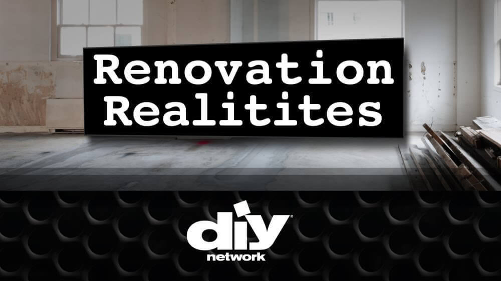 Renovation Realities- DIY Network